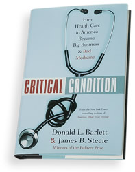 Critical Condition: How Health Care in America Became Big Business — and Bad Medicine